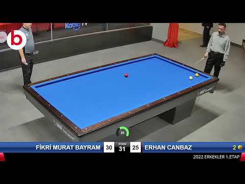 FİKRİ MURAT BAYRAM & ERHAN CANBAZ Bilardo Maçı - 2022 ERKEKLER 1.ETAP-4.TUR