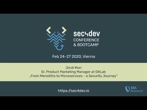 sec4dev 2020 - From Monoliths to Microservices - a Security Journey
