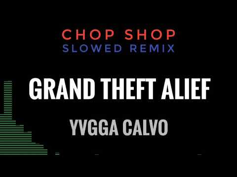 YVGGA Calvo - Grand Theft Alief (Slowed Remix)