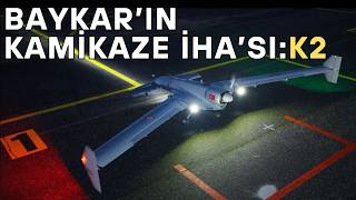Baykar'dan kamikaze sistem: K2... Neden bu kadar büyük?