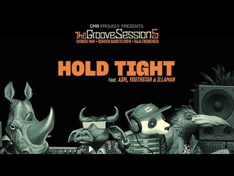 Hold Tight feat. ASM, Youthstar & Illaman - Chinese Man, Scratch Bandits Crew, Baja Frequencia