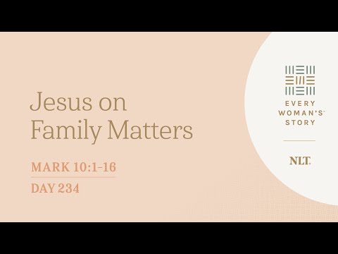 Day 234: Jesus on Family Matters