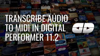 Transcribe Audio to MIDI in DP 11.2