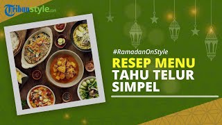 RAMADAN ON STYLE: Ide Menu Sahur dan Berbuka Puasa Ramadan yang Simpel