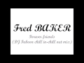 Fred BAKER - Forever friends (DJ Faboon chill in chill out remix)