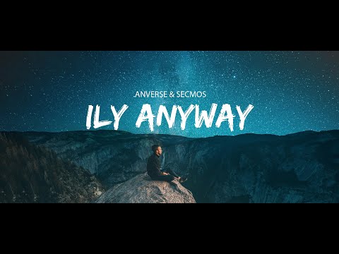 .anverse & SECMOS - Ily Anyway (Sub Español/Lyrics)