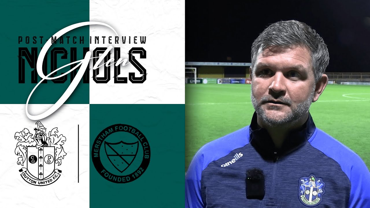 Watch: Glen Nichols on Merstham Defeat | Post-Match Interview