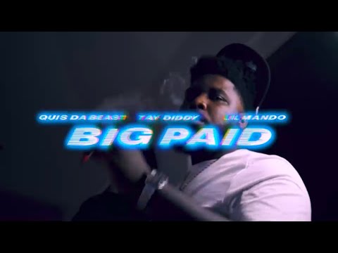 Big Paid - Quis Da Beast x Tay Diddy x Lil Mando ( OFFICIAL MUSIC VIDEO ) Shot by: @2Shane
