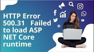 HTTP Error 500.31: Failed to Load ASP.NET Core Runtime