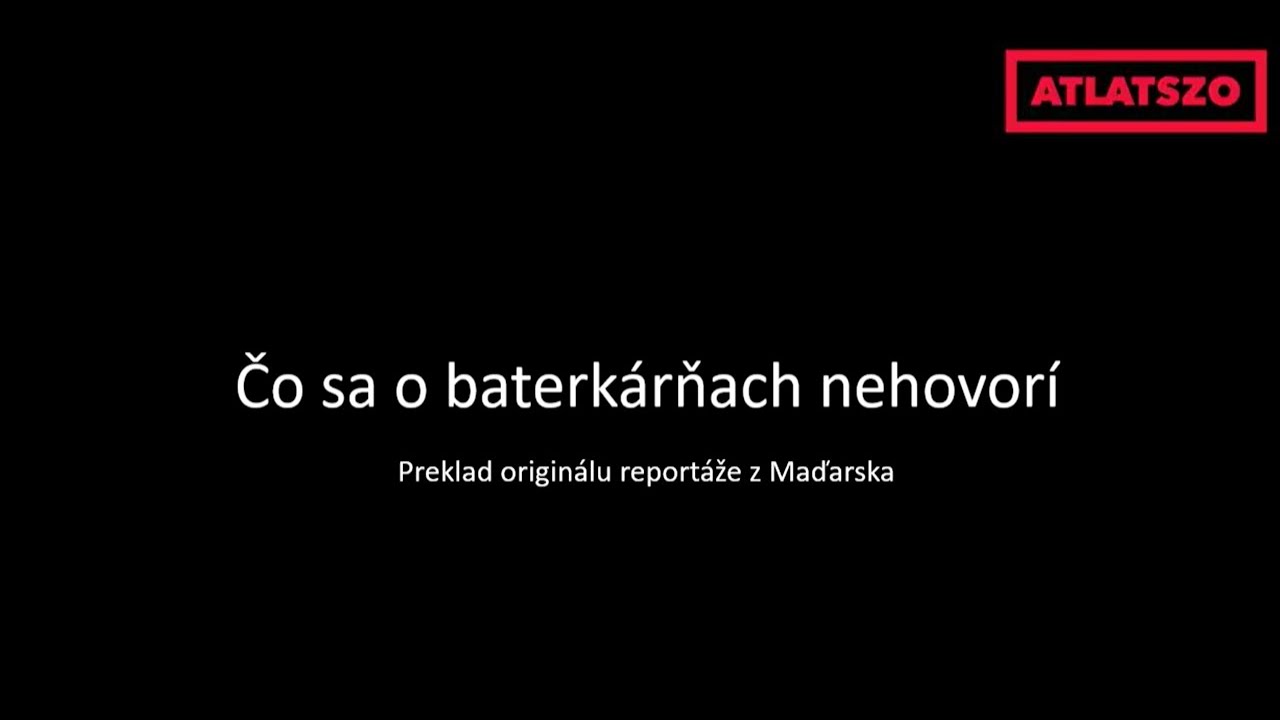 Čo sa o baterkárňach nehovorí - preklad reportáže z Maďarska