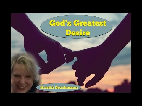 God's Greatest Desire