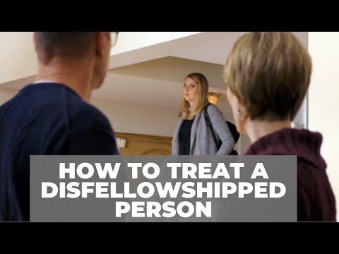 Jehovah's Witnesses and How to Treat a Disfellowshipped Person