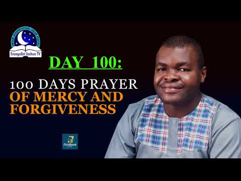 Day 100: 100 Days Prayer of Mercy and Forgiveness - May 11th 2022