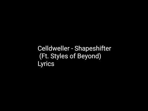 Celldweller - Shapeshifter (Ft. Styles of Beyond) Lyrics