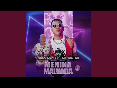 Menina Malvada (feat. DJ Hunter)
