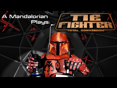 A Mandalorian Plays: Star Wars: TIE Fighter Total Conversion [Part 1] | Manda-LORE Gaming