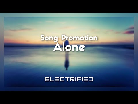 Sounxstate & Moyan - Alone [Electrified Promotion]