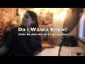 "Do I Wanna Know?" [Duet] (Artic Monkeys Cover ...