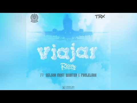 Riscow Feat Kelson Most Wanted & Paulelson- Viajar Audio Oficial