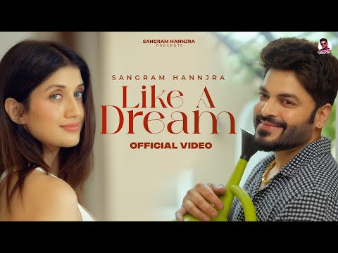Like A Dream (Official Video) | Sangram Hannjra | Tee Kay | Palak Sharma | New Punjabi Song 2025