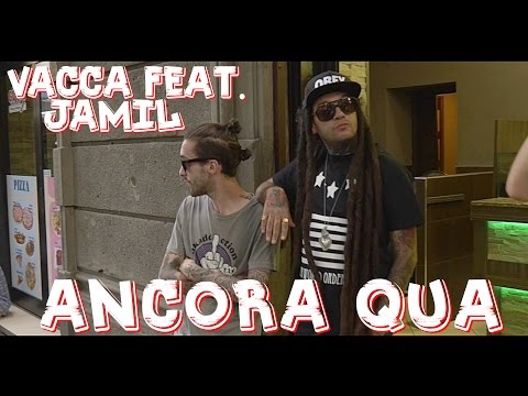 Vacca feat. Jamil - Ancora Qua (Official Video)