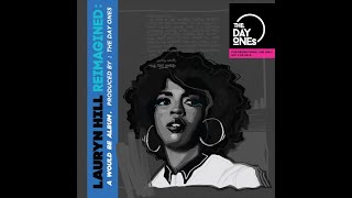The Day Ones present Lauryn Hill (REIMAGINED) Remember