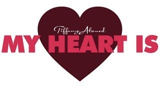 My Heart Is - Tiffany Alvord (Lyric Video) (Original)