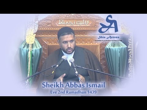 Eve 2nd Ramadhan 1439 - Sheikh Abbas Ismail