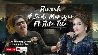 Download lagu Riweuh   Haji Dodi Feat Rita Tila mp3