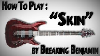 How to Play "Skin" by Breaking Benjamin