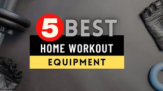 Best Home Workout Equipment 2021 🔶 Top 5 Home Workout Tools 