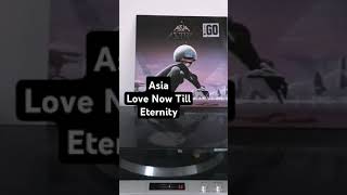 Asia, Love Now Till Eternity #asia #lovenowtilleternity