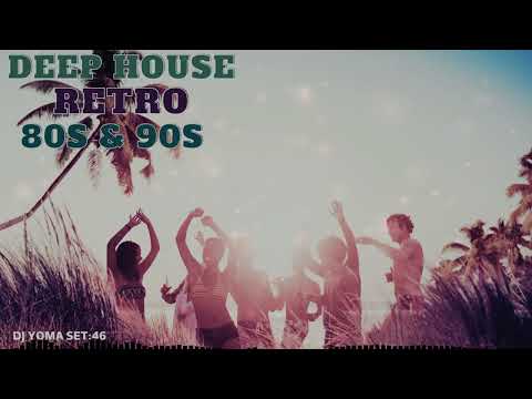 DEEP HOUSE REMIXES OF 80’s 90’s RETRO HITS SET : 46