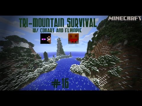 Minecraft: Tri-Mountain Survival w/ Conart & Flyinpie Ep.16: Reduced To Tears