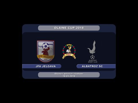 OLAINE CUP 2018 JFA Jelgava - Albatroz SC