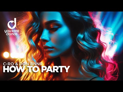 C-Ro & Don Bnnr – How to Party