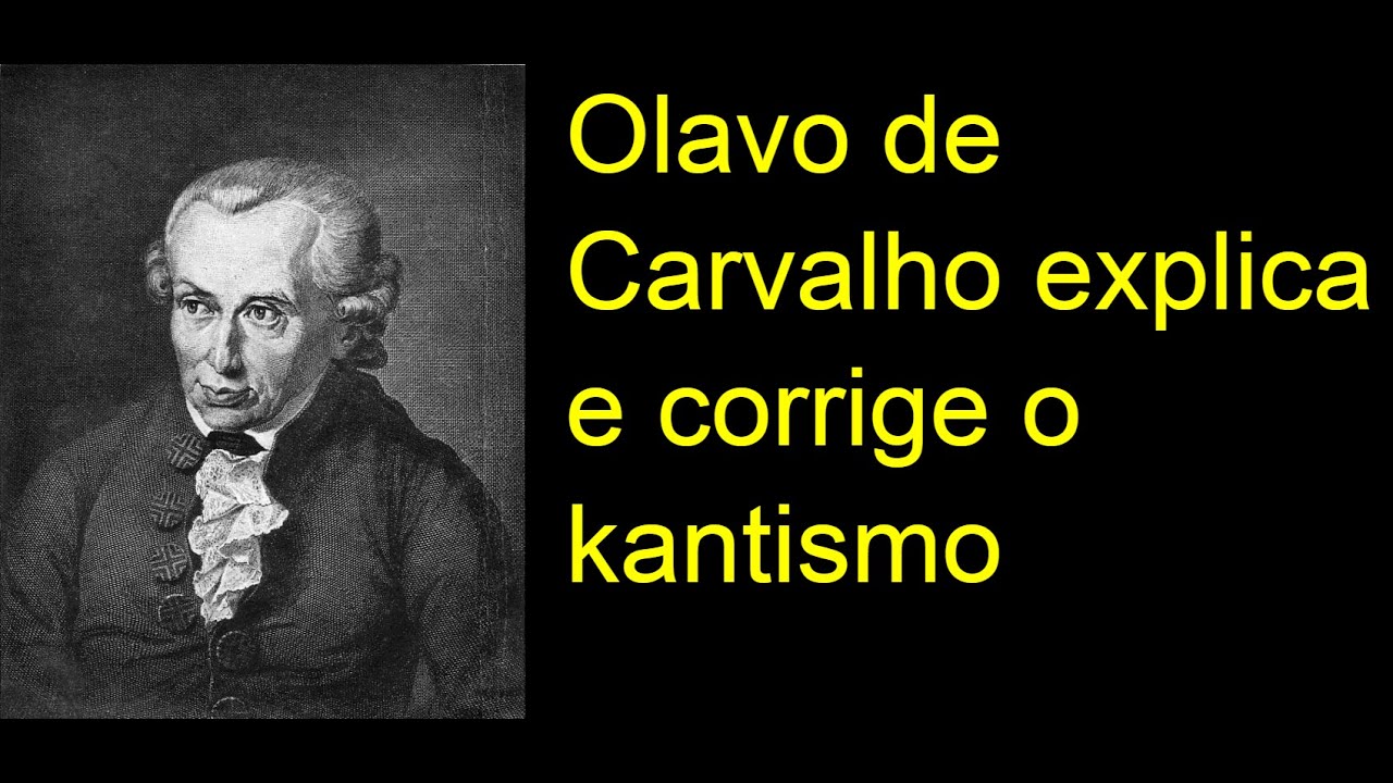 Olavo de Carvalho explica e corrige o kantismo