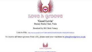 Good Lovin - Danny Foster feat. Vula - Dj Chris Vatary Rmx