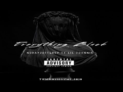 NoDayzOffGrey Ft. Lil Johnnie Of OBH - Everything Black (2019 New) @Greythegoone @LilJohnnie419