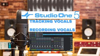 STUDIO ONE 5| HOW TO RECORD AND TRACK VOCALS | RECORDING TECHNIQUES