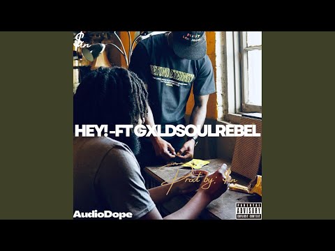 Hey! (feat. GxldSoulRebel)
