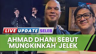 Ahmad Dhani Sebut Lagu 'Mungkinkah' Jelek hingga Trending di Konser Dewa 19, Ini Respons Andre