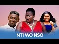 ENTI WO NSO 2024 NEW GHANAIAN MOVIE MERCY ASIEDU AGYAKOO NANA AMA MCBROWN AKYERE BRUWAA