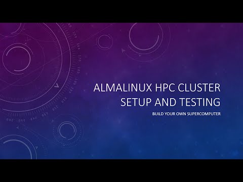 AlmaLinux HPC Cluster Setup and Testing - Build Your Own Supercomputer
