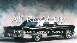 All Rev'd Up - Pasquale americano
