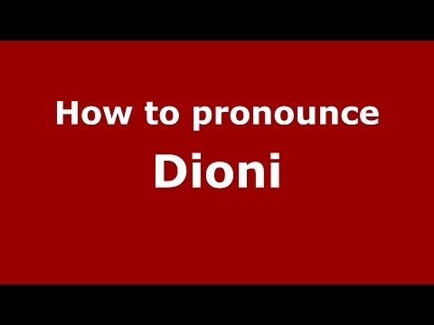 How to pronounce Dioni (Spanish/Spain) - PronounceNames.com