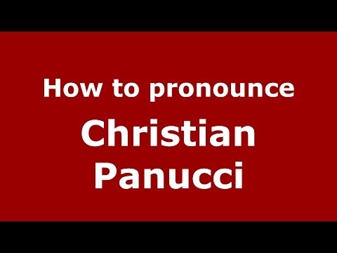 How to pronounce Christian Panucci (Italian/Italy)  - PronounceNames.com