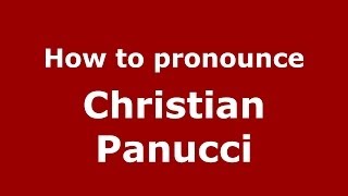 How to pronounce Christian Panucci