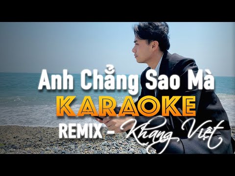 Karaoke Anh Chang Sao Ma REMIX - Khang Viet