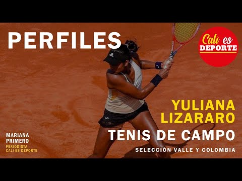 #PERFILES | Yuliana Lizarazo | TENIS DE CAMPO